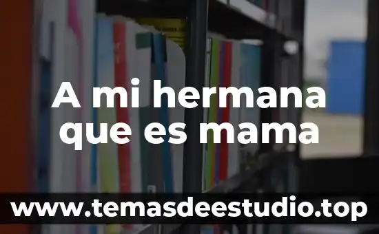Poemas que es ser mama 6 A mi hermana que es mama