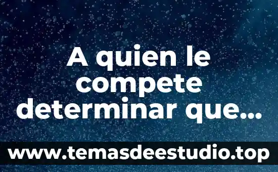 Qué es una comunidad en comercio internacional 8 A quien le compete determinar que es comercio