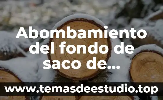 Abombamiento del fondo de saco de douglas que es