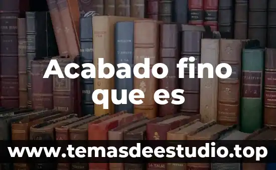 Variantes contextuales que es 5 Acabado fino que es