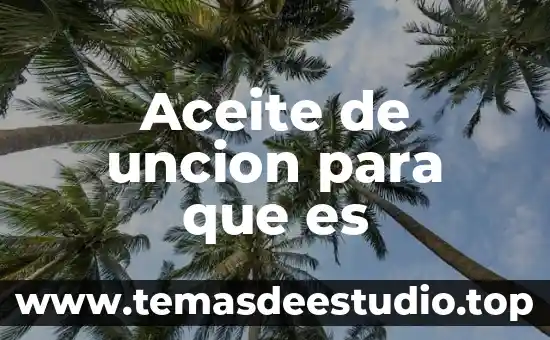 Aceite de uncion para que es