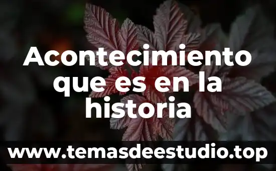 Que es historia de vida segun autores 8 Acontecimiento que es en la historia