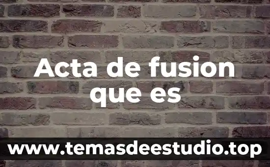 Que es la temperatura de fusion en quimica ipn 4 Acta de fusion que es