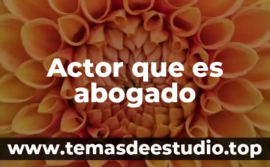 Actor que es abogado