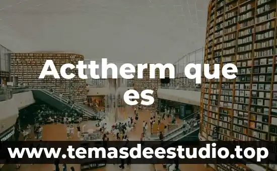 Adquisiciones por extranjeros que es 5 Acttherm que es