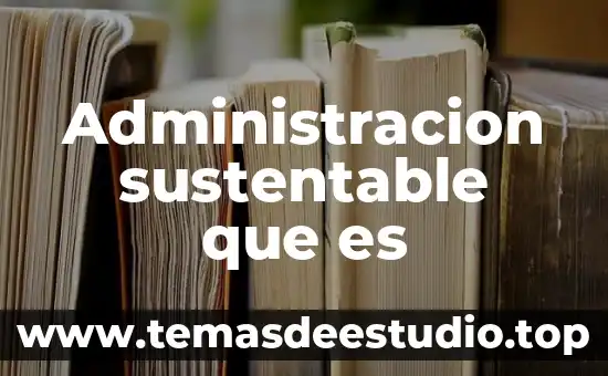 Que es el aprovechamiento sustentable concepto 6 Administracion sustentable que es