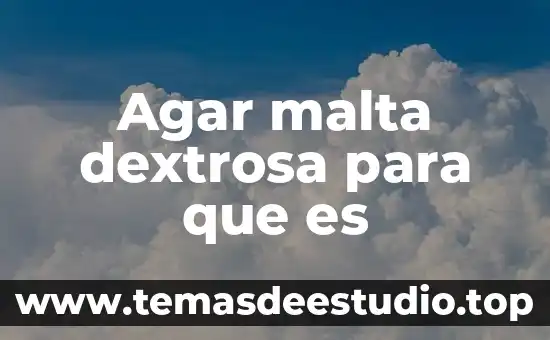 Agar malta dextrosa para que es