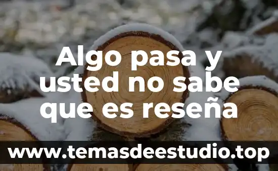 Algo pasa y usted no sabe que es reseña