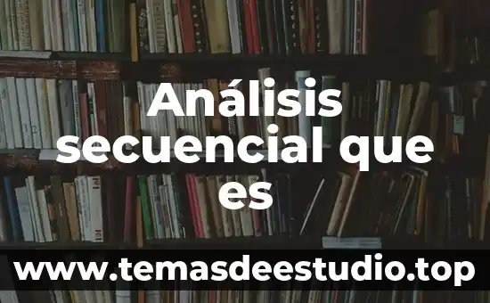 Que es una estructura de programacion secuencial 4 Análisis secuencial que es