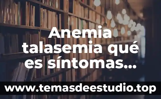 Que es la emfermedad del erpes que sintomas que causa 3 Anemia talasemia qué es síntomas causas