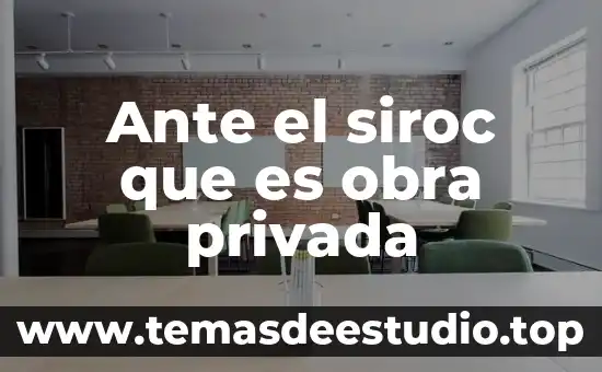 Que es una obra indusida 6 Ante el siroc que es obra privada
