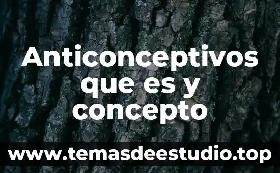 Qué es el concepto de micología 8 Anticonceptivos que es y concepto
