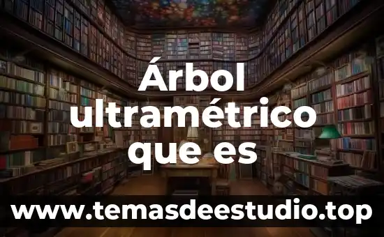 Que es el arbol calculador 8 Árbol ultramétrico que es