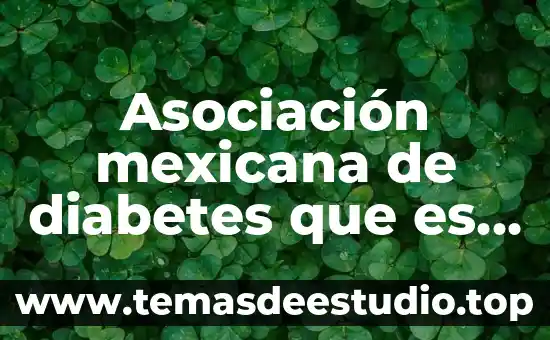 Qué es una asociación animal gubernamental 3 Asociación mexicana de diabetes que es la diabetes
