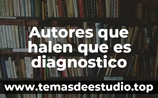 Autores que halen que es diagnostico