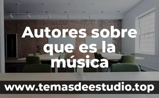 Autores sobre que es la música