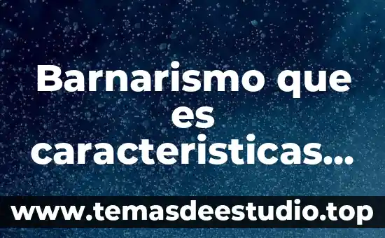 Que es un ensaye 7 Barnarismo que es caracteristicas y ejemplos