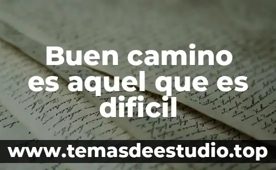 Buen camino es aquel que es dificil