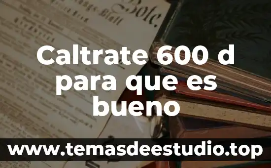 Qué es eliminado causa d 4 Caltrate 600 d para que es bueno
