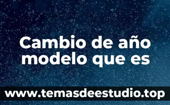 Modelo cinético molecular qué es 6 Cambio de año modelo que es
