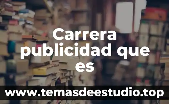 Qué es la carrera ingeniería en administración 7 Carrera publicidad que es