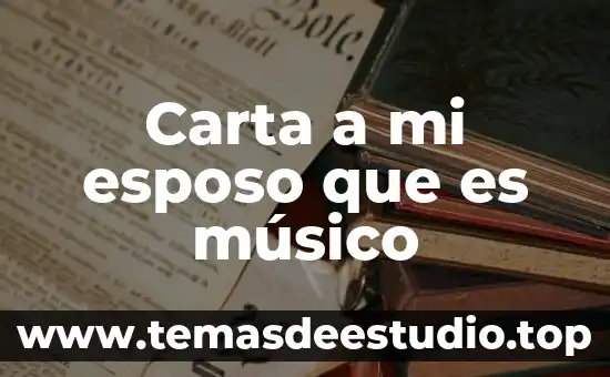 Carta a mi esposo que es músico