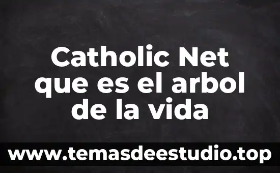 Árbol ultramétrico que es 8 Catholic Net que es el arbol de la vida