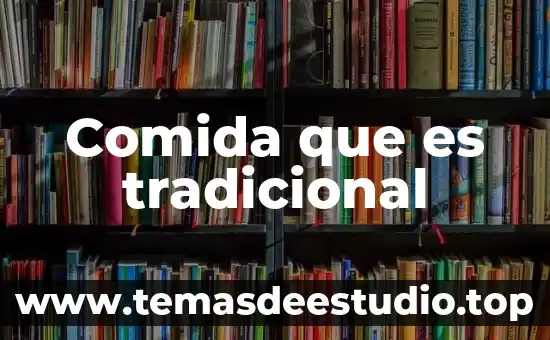 Comida que es tradicional