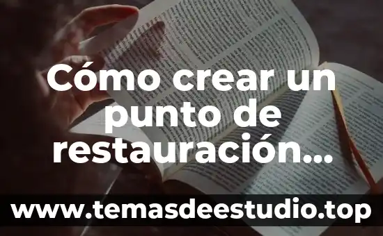 Cómo crear un punto de restauración que es