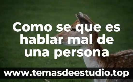 Como se que es hablar mal de una persona