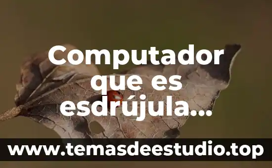 Música que es aguda grave o esdrújula 4 Computador que es esdrújula, grave o aguda