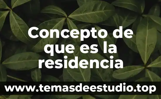 Que es la residencia en los cargos de historia 3 Concepto de que es la residencia