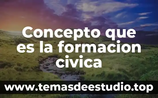 Que es formacion civica y para que sirve 6 Concepto que es la formacion civica