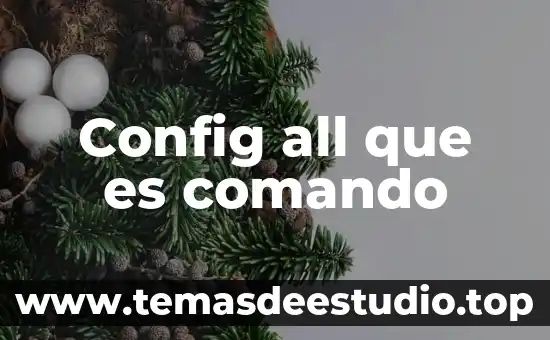 Que es cultura y naturaleza resumen 4 Config all que es comando