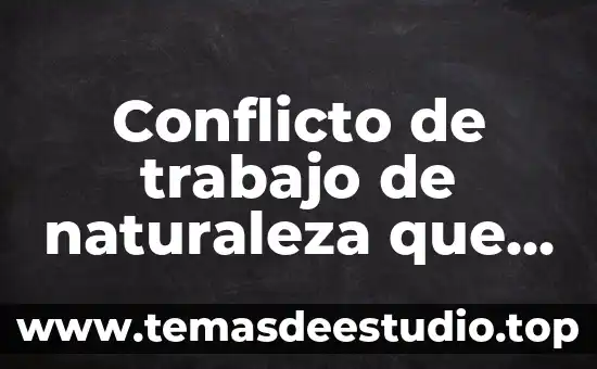 Por que es el conflicto de los valores 5 Conflicto de trabajo de naturaleza que es