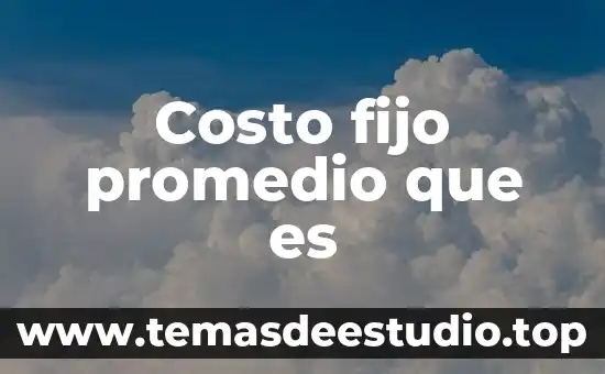 Que es costo indirecto oficina 5 Costo fijo promedio que es