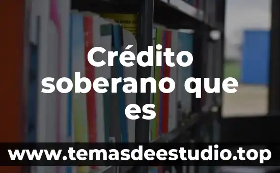 Qué es crédito definición 8 Crédito soberano que es