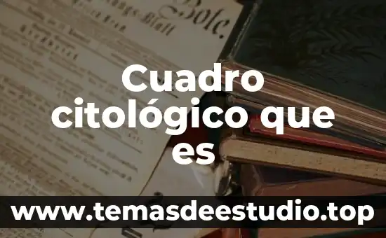 Qué es el cuadro de operacionalización de la variable 5 Cuadro citológico que es