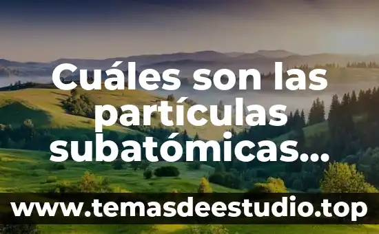 Qué es el movimiento mecánico y cuáles son sus tipos 8 Cuáles son las partículas subatómicas que es tenerlas órbitas