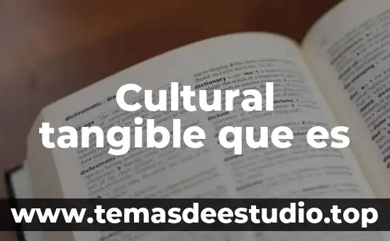 Que es patrimonio cultural de la nacion 6 Cultural tangible que es