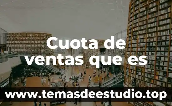 Cuota de ventas que es