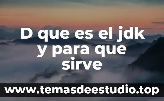 Qué es eliminado causa d 7 D que es el jdk y para que sirve