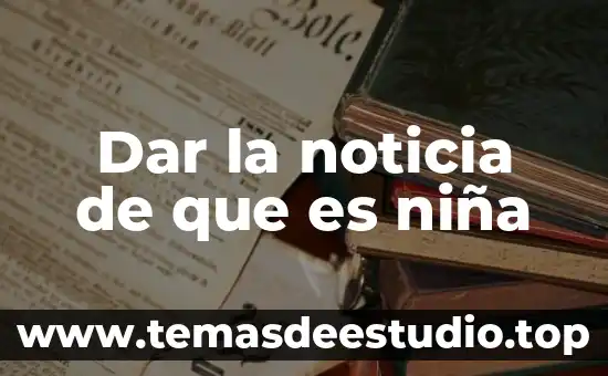 Película de una niña que es alérgica al sol 4 Dar la noticia de que es niña