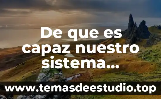 De que es capaz nuestro sistema inmunológico