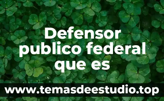Que es el codigo penal federal historia 5 Defensor publico federal que es