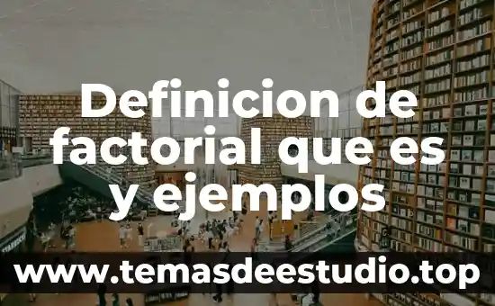 Que es un argumento analogicos ejemplos 4 Definicion de factorial que es y ejemplos