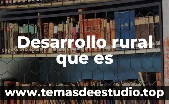 Que es un movimiento rural 3 Desarrollo rural que es