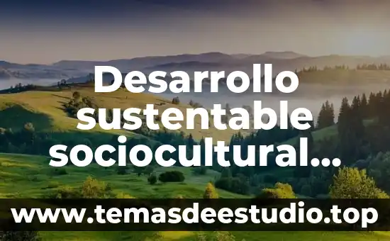 Que es el aprovechamiento sustentable concepto 3 Desarrollo sustentable sociocultural que es