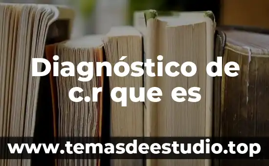 Diagnóstico de c.r que es