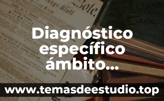 Diagnóstico específico ámbito educativo que es